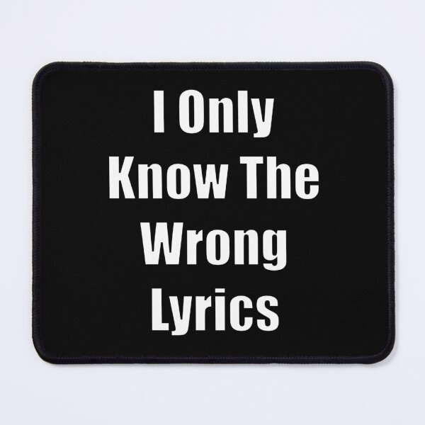 Item preview, I Only Know The Wrong Lyrics designed and sold by Xandar Shop.