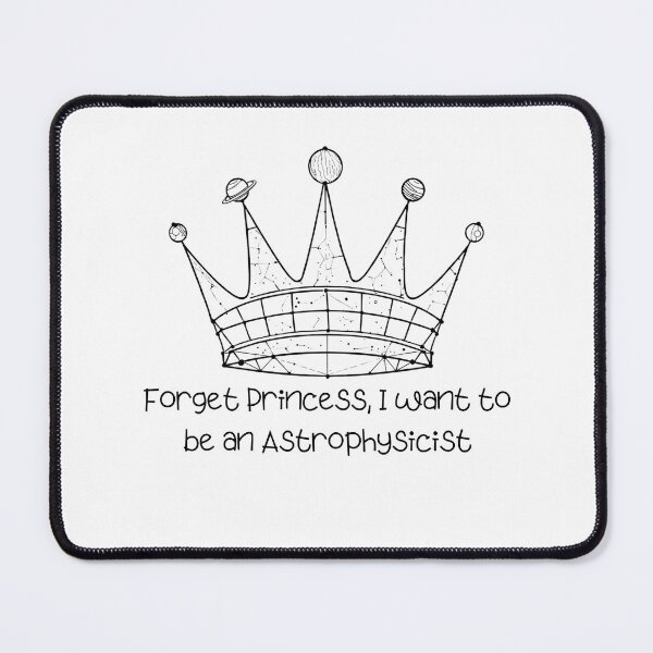 Item preview, Forget Princess I Want To Be An Astrophysicist - Constellation Crown designed and sold by TobiasLogic.