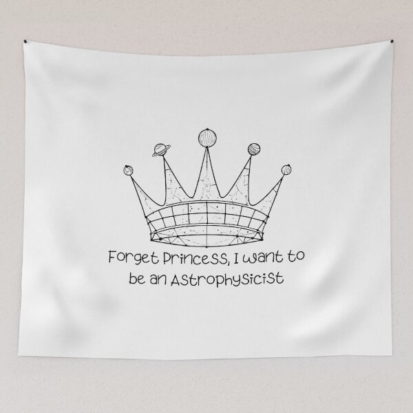 Item preview, Forget Princess I Want To Be An Astrophysicist - Constellation Crown designed and sold by TobiasLogic.