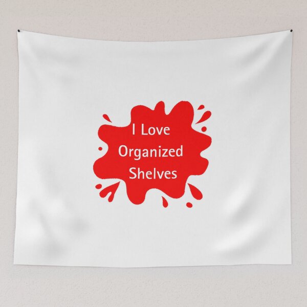 Item preview, I Love Organized Shelves Funny Organizer Quote Design designed and sold by Red BloB.
