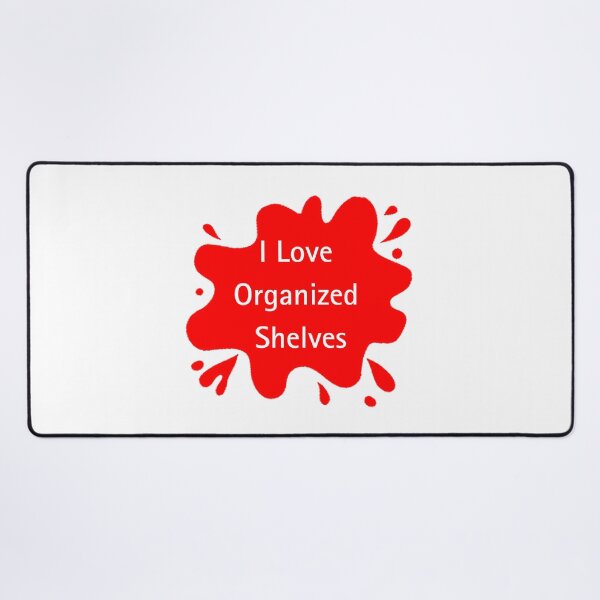 Item preview, I Love Organized Shelves Funny Organizer Quote Design designed and sold by Red BloB.