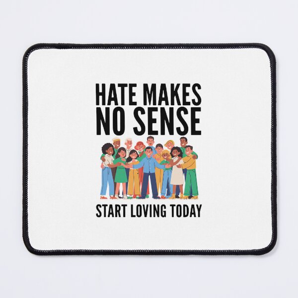 Item preview, Hate Makes No Sense – Start Loving Today Essential T-Shirt designed and sold by Martysstore.