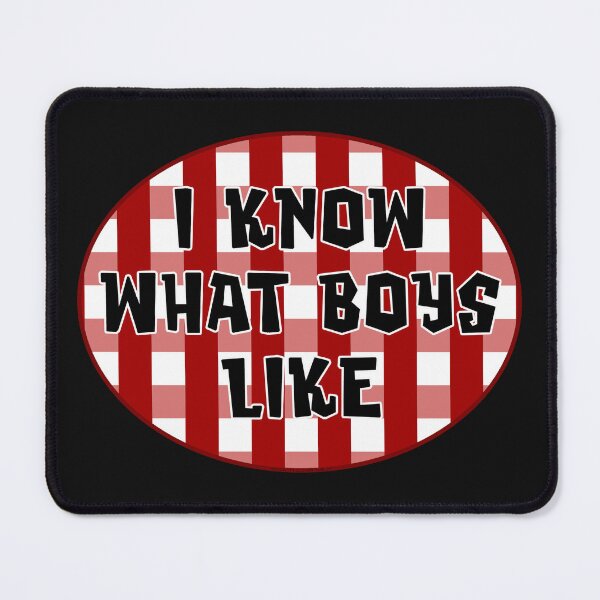 Item preview, I Know What Boys Like designed and sold by Normbot2000.