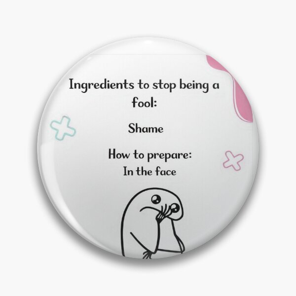 Item preview, Ingredients to Stop Being a Fool – Flork Meme designed and sold by alex-oliveira.