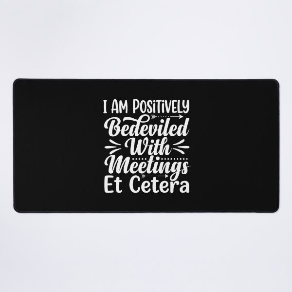 Item preview, I'm positively bedeviled with meeting et cetera designed and sold by Markon22.