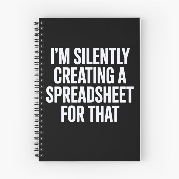 Item preview, I'm Silently Creating A Spreadsheet For That designed and sold by Markon22.