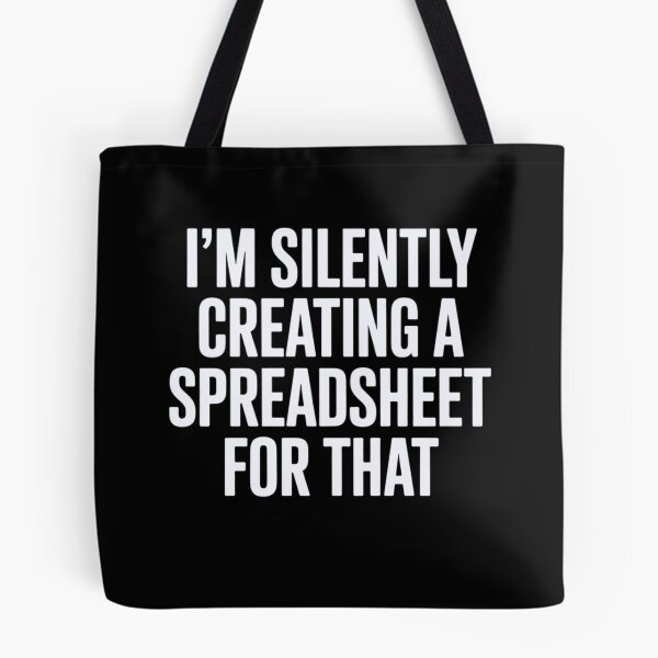 Item preview, I'm Silently Creating A Spreadsheet For That designed and sold by Markon22.