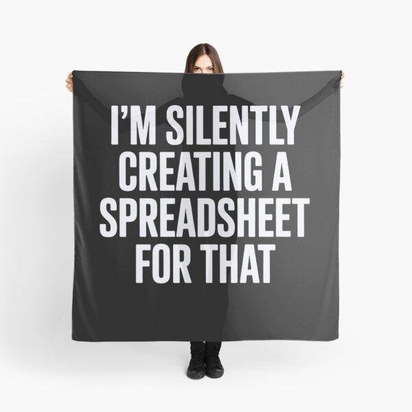 Item preview, I'm Silently Creating A Spreadsheet For That designed and sold by Markon22.