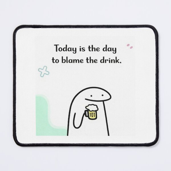 Item preview, Blame the Drink – Funny Flork Meme designed and sold by alex-oliveira.