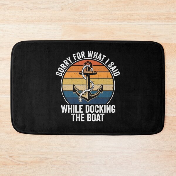 Item preview, Sorry For What I Said While Docking The Boat designed and sold by Markon22.