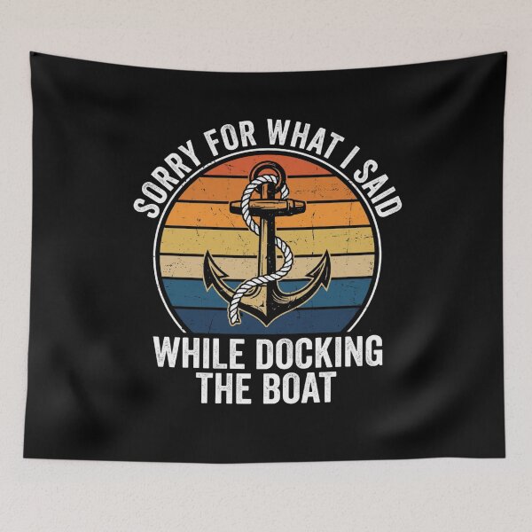 Item preview, Sorry For What I Said While Docking The Boat designed and sold by Markon22.