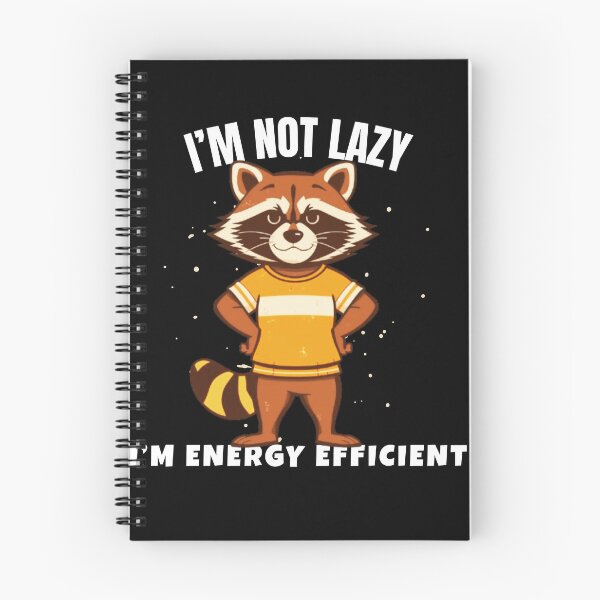 Item preview, I'm Not Lazy I'm Energy Efficient – Funny Raccoon designed and sold by Mohamedmeme33.
