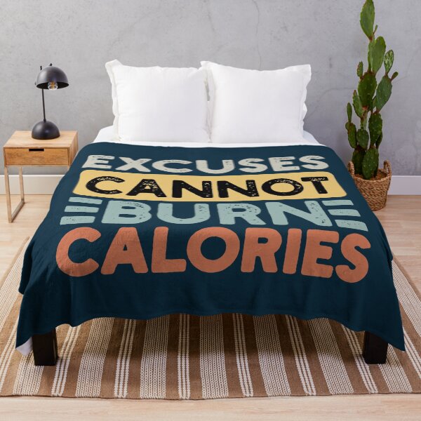 Item preview, Excuses Cannot Burn Calories designed and sold by NosandEdgy.