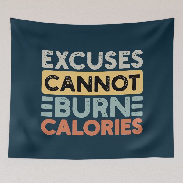 Item preview, Excuses Cannot Burn Calories designed and sold by NosandEdgy.