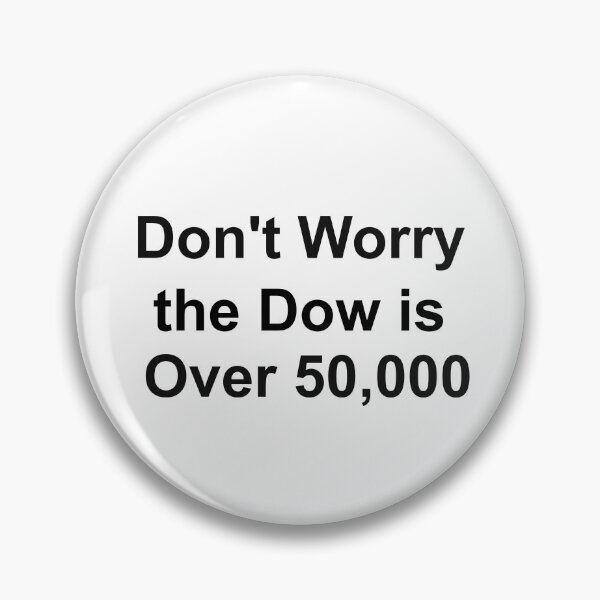 Item preview, Dow over 50,000 - Do not worry - Bondi designed and sold by Wurmbone.