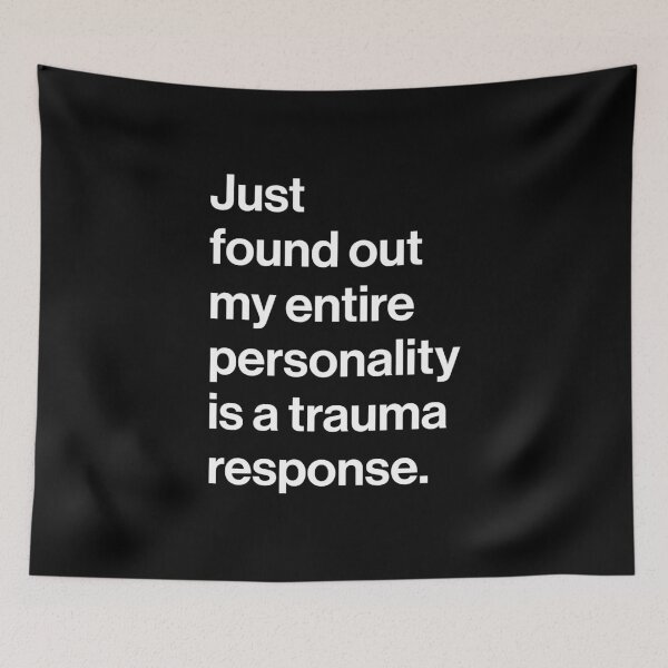 Item preview, Just Found Out My Entire Personality Is A Trauma Response designed and sold by souloff.