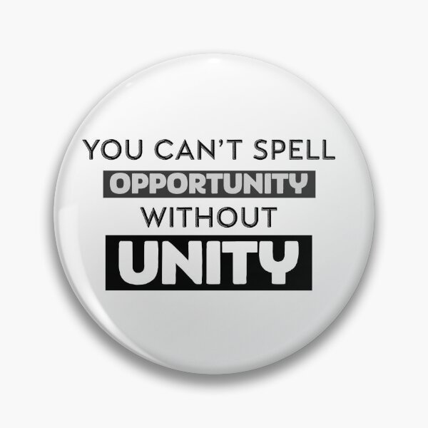 Item preview, No Opportunity Without Unity designed and sold by DefayDesigns.