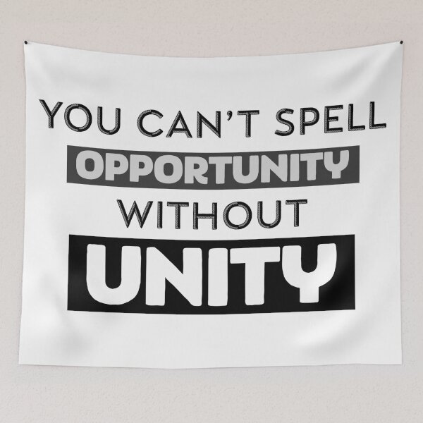 Item preview, No Opportunity Without Unity designed and sold by DefayDesigns.