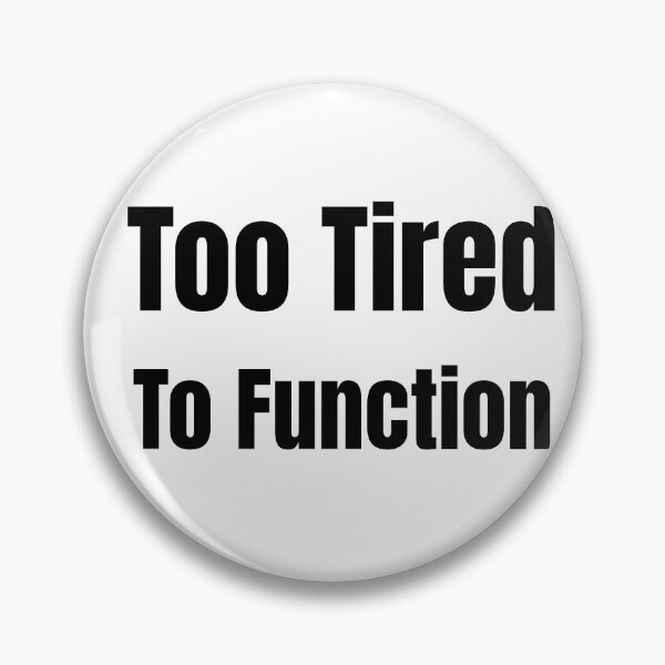 Item preview, Too Tired To Function Funny Quote Shirt designed and sold by FredyDesignHub.