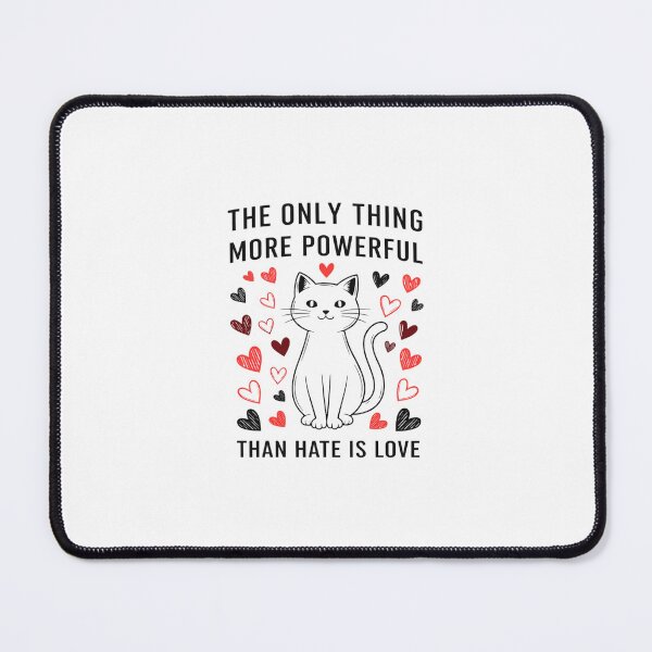 Item preview, Only Thing More Powerful Than Hate Is Love, Cat, Positive Quote Floral, Kindness Message designed and sold by TschandriaArt.