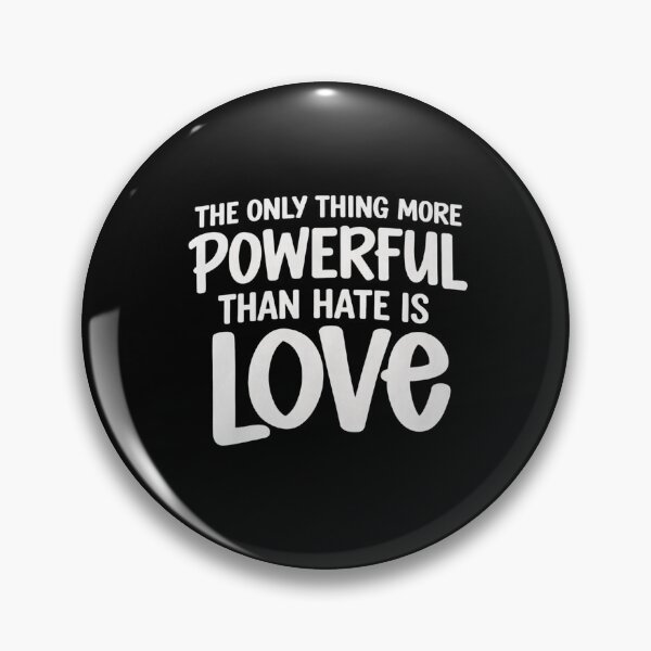 Item preview, The Only Thing More Powerful Than Hate Is Love, Comfort Colors Inspirational Quote, Love Over Hate designed and sold by TschandriaArt.