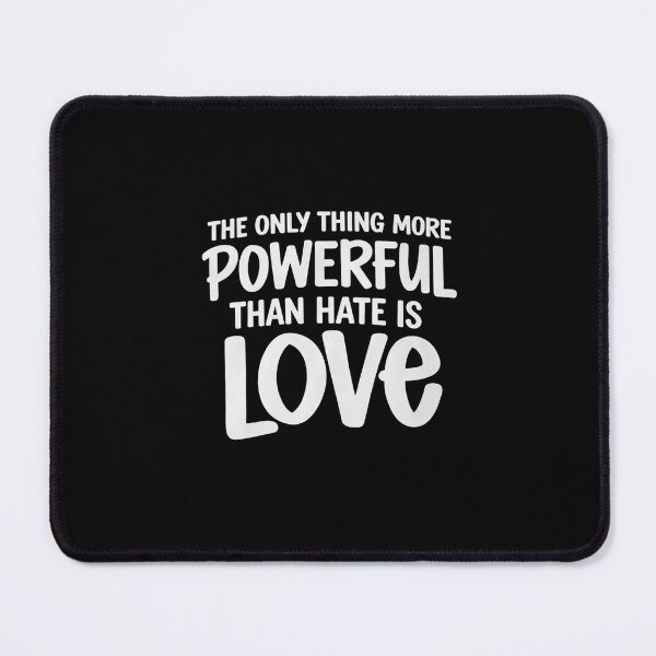 Item preview, The Only Thing More Powerful Than Hate Is Love, Comfort Colors Inspirational Quote, Love Over Hate designed and sold by TschandriaArt.