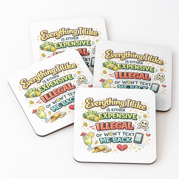 Item preview, Everything I Like Is Either Expensive Illegal Or Won’t Text Me Back – Funny Sarcastic Quote Typography designed and sold by StrayaDesign.