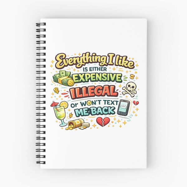 Item preview, Everything I Like Is Either Expensive Illegal Or Won’t Text Me Back – Funny Sarcastic Quote Typography designed and sold by StrayaDesign.
