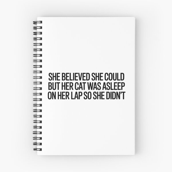 Item preview, She Believed She Could But Her Cat Was Asleep On Her Lap So She Didn't designed and sold by Eh Plus Designs.