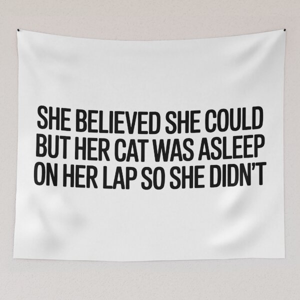 Item preview, She Believed She Could But Her Cat Was Asleep On Her Lap So She Didn't designed and sold by Eh Plus Designs.