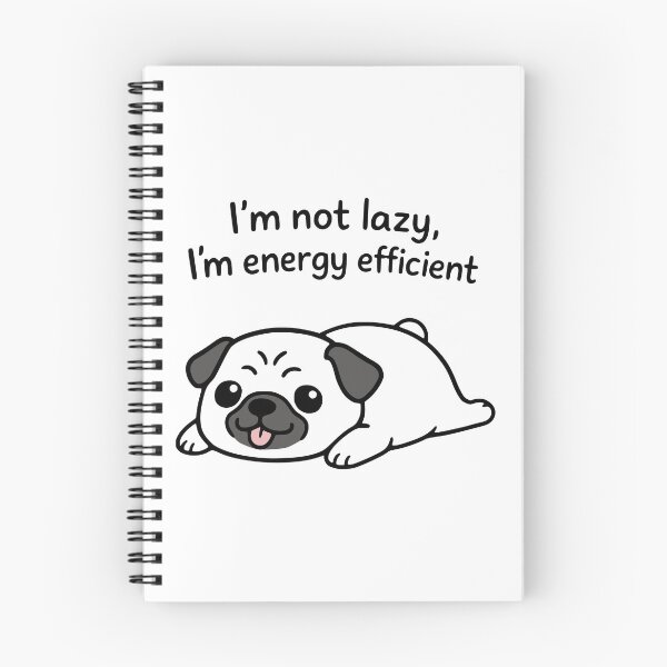 Item preview, Funny Pug Im Not Lazy Im Energy Efficient designed and sold by Imaginationbeyond.