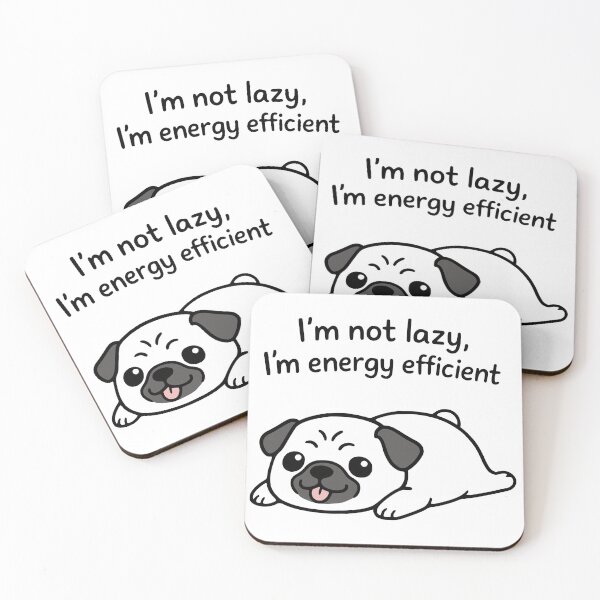 Item preview, Funny Pug Im Not Lazy Im Energy Efficient designed and sold by Imaginationbeyond.