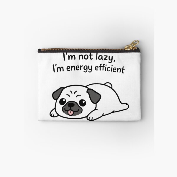 Item preview, Funny Pug Im Not Lazy Im Energy Efficient designed and sold by Imaginationbeyond.