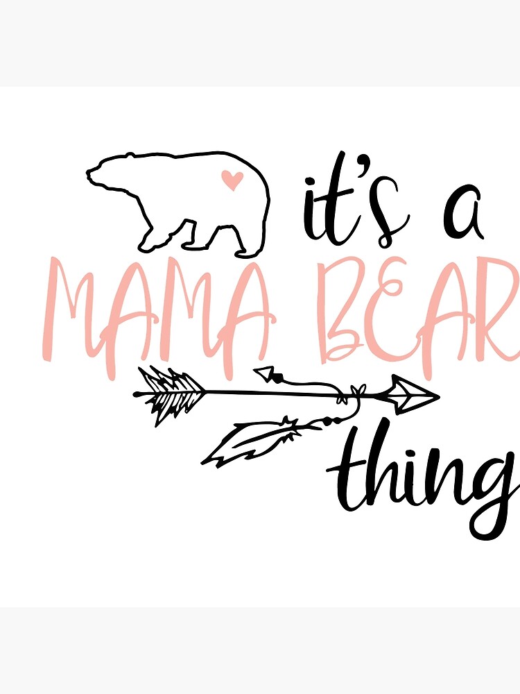 Its A Mama Bear Thing Mom Gift Mothers Day Birthday Momma Bear Love Mom  Funny Saying Light Art Board Print for Sale by Rhynowear