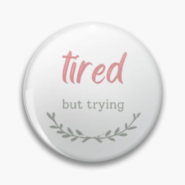 Item preview, Tired But Trying – Minimalist Aesthetic Motivational Quote Design designed and sold by Sanika arts .