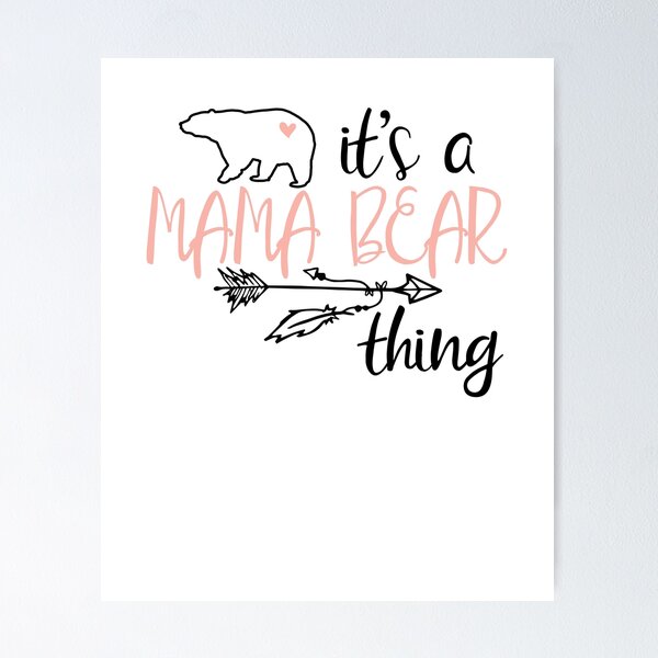 Its A Mama Bear Thing Mom Gift Mothers Day Birthday Momma Bear Love Mom  Funny Saying Light Art Board Print for Sale by Rhynowear
