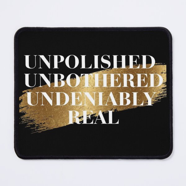 Item preview, Unpolished, Unbothered, Undeniably Real designed and sold by EPiCbyCreation.