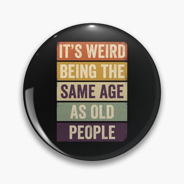 Item preview, Weird Being Same Age As Old People Retro Humor designed and sold by AdyKurniawan.