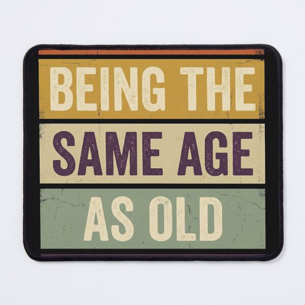 Item preview, Weird Being Same Age As Old People Retro Humor designed and sold by AdyKurniawan.