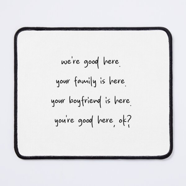Item preview, We're good here. Your family is here. Your boyfriend is here. You're good here, ok? - Heated Rivalry quote, Ilya Rozanov calming down Shane Hollander, Hollanov, The Cottage, hockey romance designed and sold by RosefinchArt.