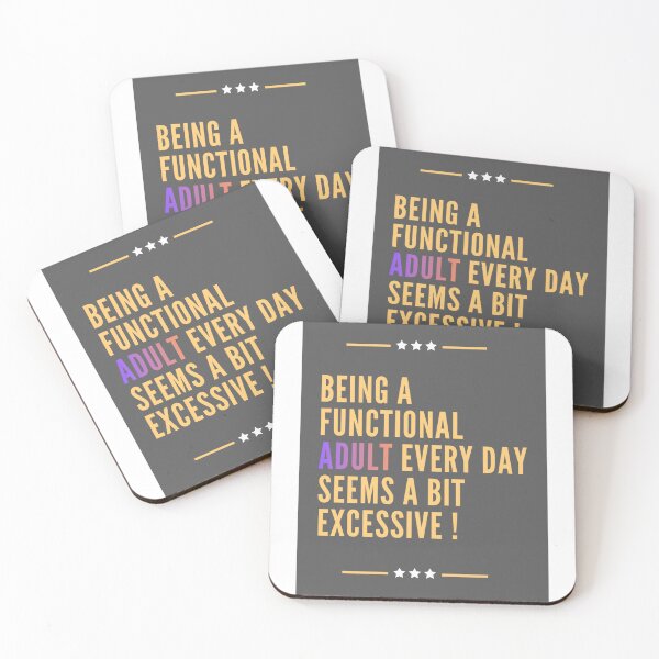 Item preview, Functional Adult Humor Quote Shirt: Being a Functional Adult Every Day Seems a Bit Excessive designed and sold by Wild Shirt Studio.