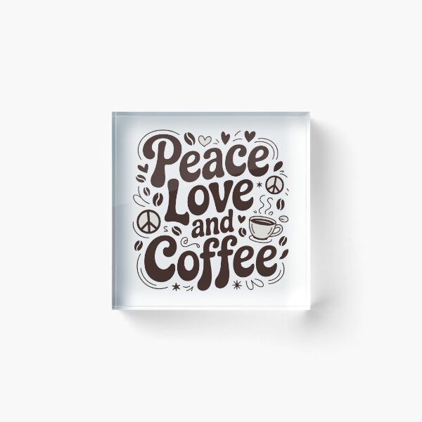 Item preview, Peace Love And Coffee, Love Peace And Coffee designed and sold by graphic-genie.