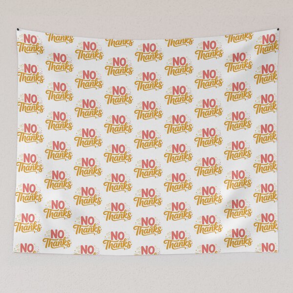 Item preview, No Thanks, No But Thanks, No no thanks, Thanks But No Thanks designed and sold by graphic-genie.