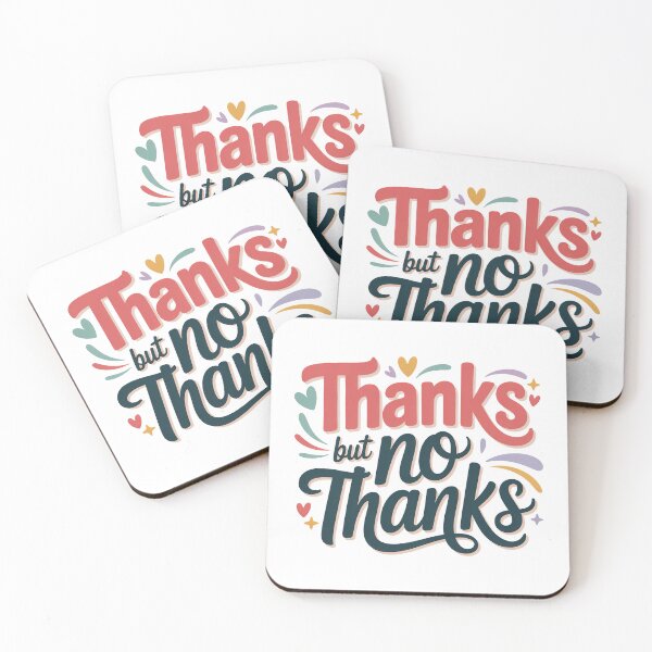 Item preview, Thanks But No Thanks, No Thanks, No But Thanks, No no thanks designed and sold by graphic-genie.