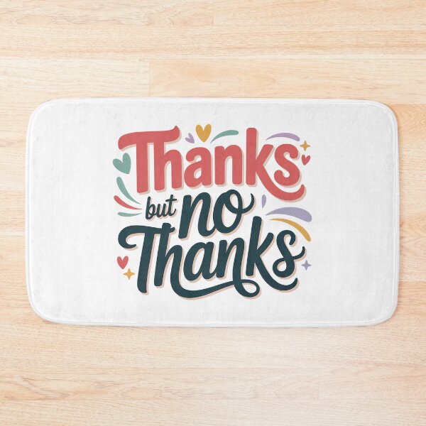 Item preview, Thanks But No Thanks, No Thanks, No But Thanks, No no thanks designed and sold by graphic-genie.