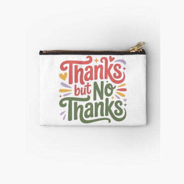 Item preview, Thanks But No Thanks, No Thanks, No But Thanks, No no thanks designed and sold by graphic-genie.