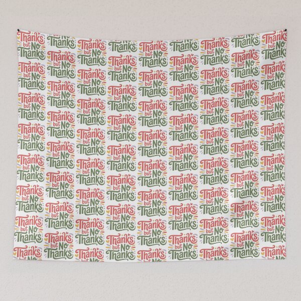Item preview, Thanks But No Thanks, No Thanks, No But Thanks, No no thanks designed and sold by graphic-genie.