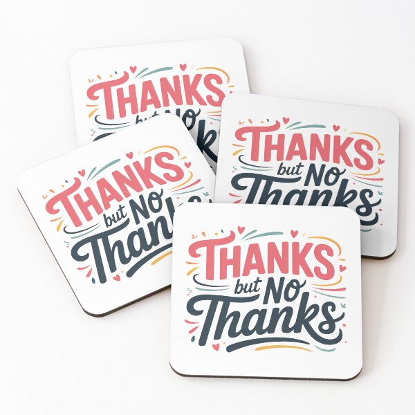 Item preview, Thanks But No Thanks, No Thanks, No But Thanks, No no thanks designed and sold by graphic-genie.