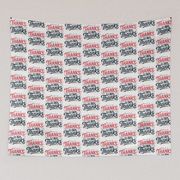 Item preview, Thanks But No Thanks, No Thanks, No But Thanks, No no thanks designed and sold by graphic-genie.