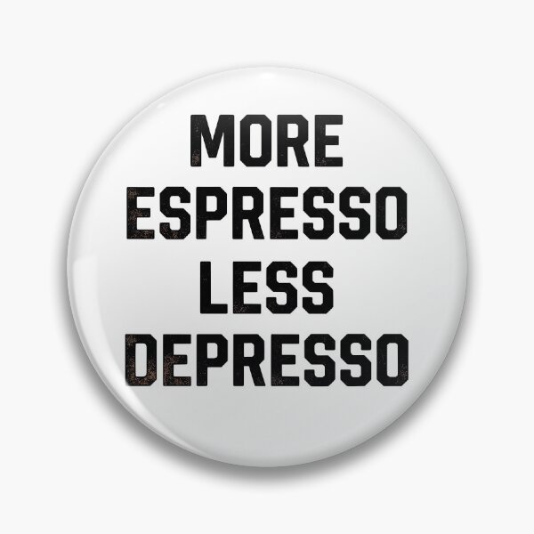 Item preview, MORE ESPRESSO LESS DEPRESSO designed and sold by friedcactstudio.